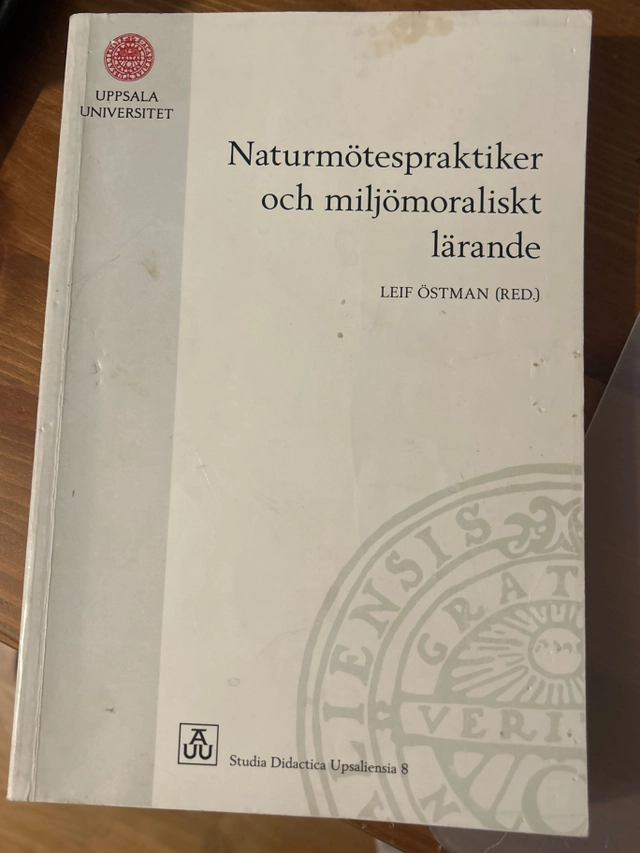 Naturmötespraktiker och miljömoraliskt lärande; Leif Östman; 2015