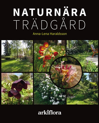 Naturnära trädgård; Anna-Lena Haraldsson; 2018