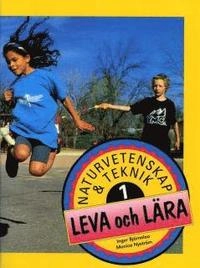 Naturvetenskap & Teknik. Elevbok 1 Leva och lära; Inger Björneloo, Monica Nyström; 2000