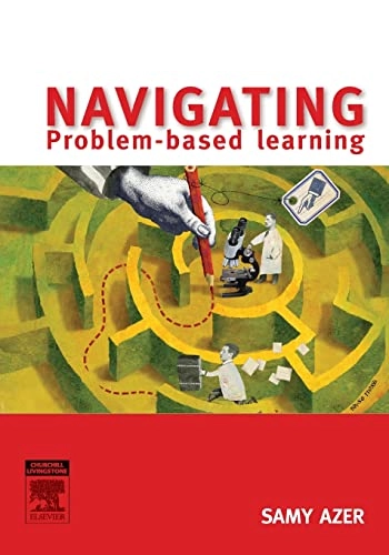 Navigating Problem-Based Learning; Samy Azer; 2008