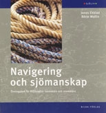 Navigering och sjömanskap : [övningsbok för fritidsbåtar inomskärs och utomskärs]; Jonas Ekblad; 2004