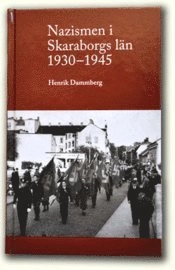 Nazismen i Skaraborgs län 1930-1945; Henrik Dammberg; 2009