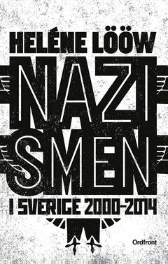 Nazismen i Sverige 2000-2014; Heléne Lööw; 2015
