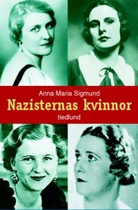 Nazisternas kvinnor; Anna Maria Sigmund; 2004