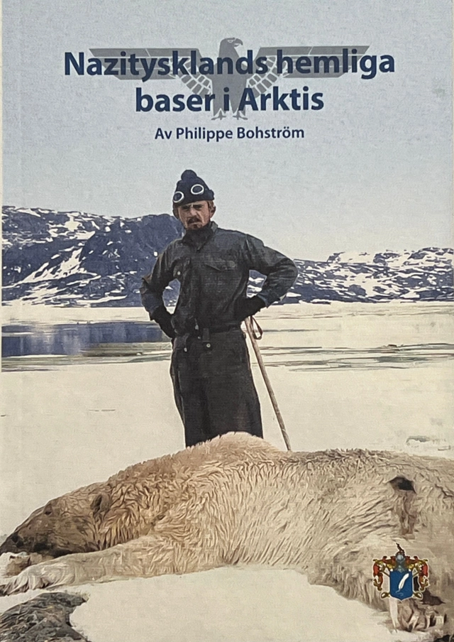 Nazitysklands hemliga baser i Arktis; Philippe Bohström; 2021
