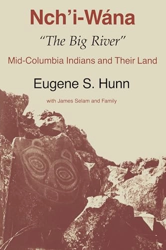 Nch'i-Wána, "The Big River"; Eugene S Hunn; 1991
