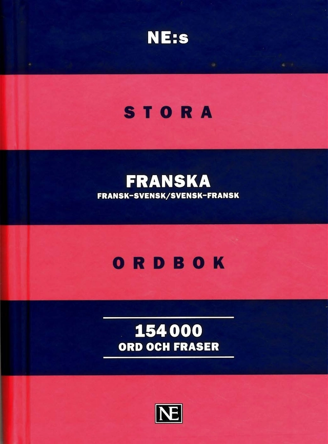 NE:s stora franska ordbok : Fransk-svensk/Svensk-fransk 154 000 ord och fra; Elisabeth Marklund Sharapova, Wandrille Micaux; 2018