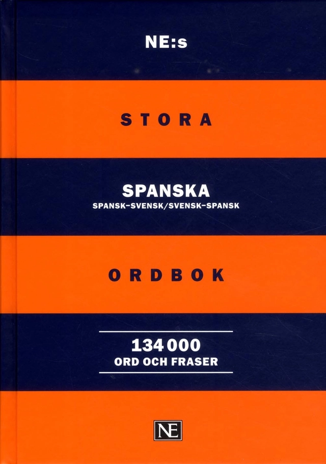 NE:s stora spanska ordbok : spansk-svensk/svensk-spansk 134000ord; Norstedts; 2017