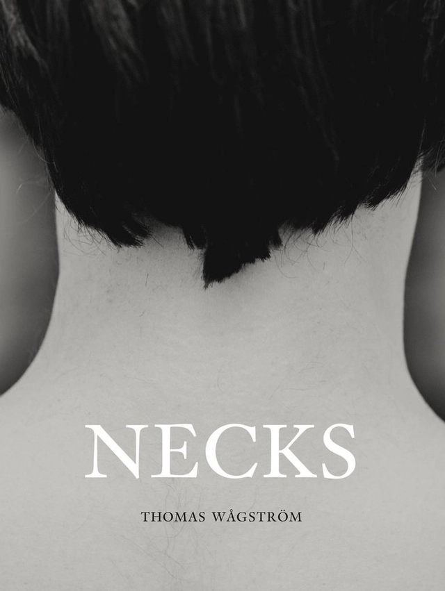 Necks; Thomas Wågström, Karl Ove Knausgård; 2014