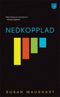 Nedkopplad : en familj, ett experiment, ett liv utan teknik; Susan Maushart; 2012