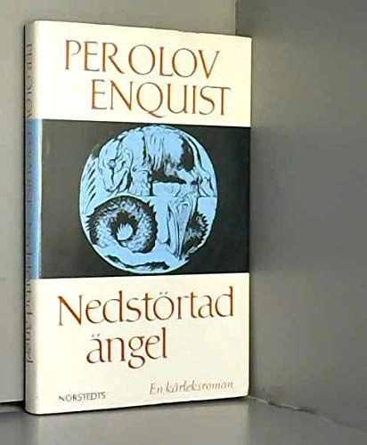 Nedstörtad ängel : en kärleksroman; P. O. Enquist; 1985