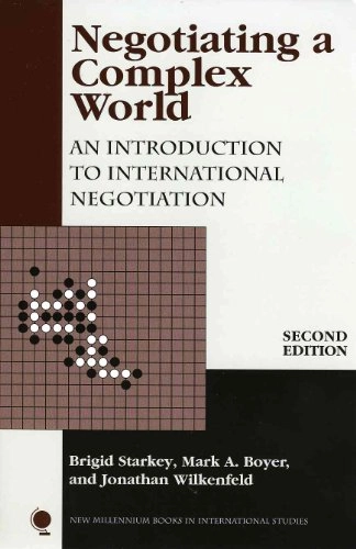 Negotiating a complex world : an introduction to international negotiation; Brigid Starkey, Mark A. Boyer, Jonathan Wilkenfeld; 2005