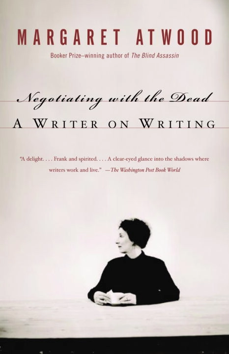 Negotiating with the Dead; Margaret Atwood; 2003