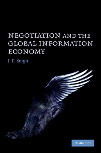 Negotiation and the Global Information Economy [Elektronisk resurs]; J P Singh; 2008