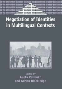 Negotiation of identities in multilingual contexts; Aneta Pavlenko, Adrian Blackledge; 2004