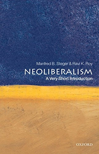 Neoliberalism : a very short introduction; Manfred B. Steger; 2010