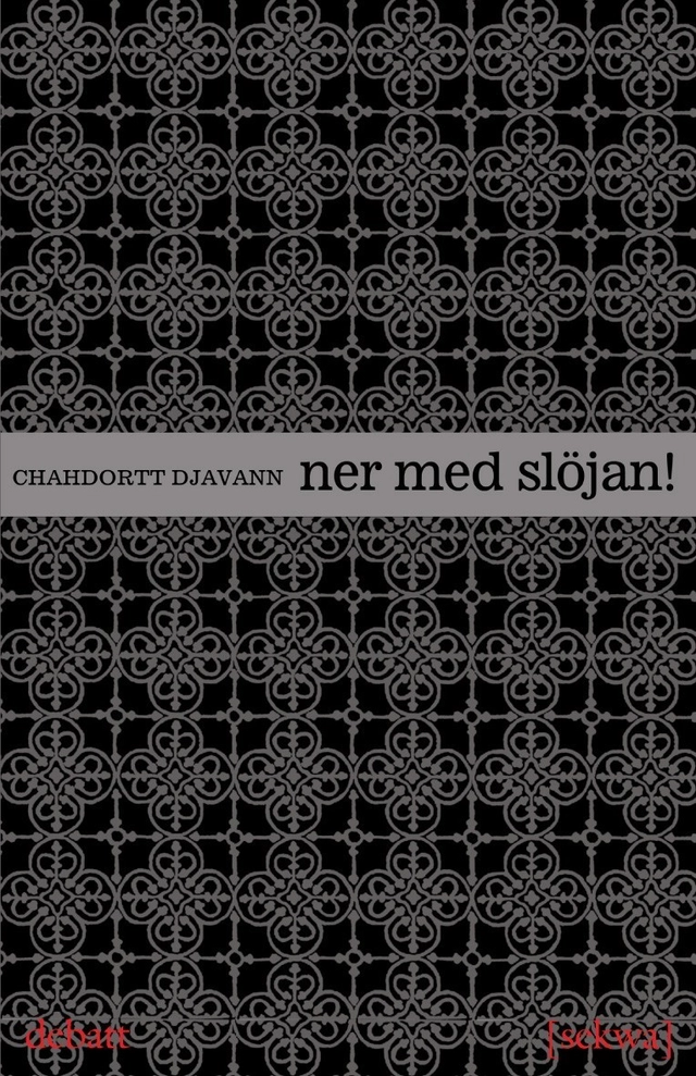Ner med slöjan!; Chahdortt Djavann; 2007