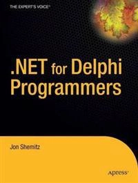 .NET 2.0 for Delphi Programmers; Jon Shemitz; 2006