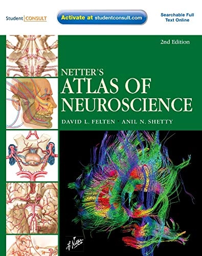 Netter's atlas of neuroscience; David L. Felten; 2010