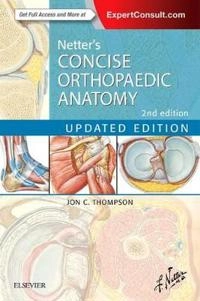Netter's Concise Orthopaedic Anatomy, Updated Edition; Jon C Thompson; 2016