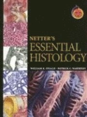 Netter's essential histology; William K.. Ovalle, Patrick C.. Nahirney, Frank H. Netter; 2008
