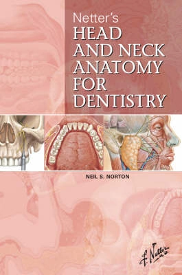 Netter's head and neck anatomy for dentistry; Neil Norton; 2007