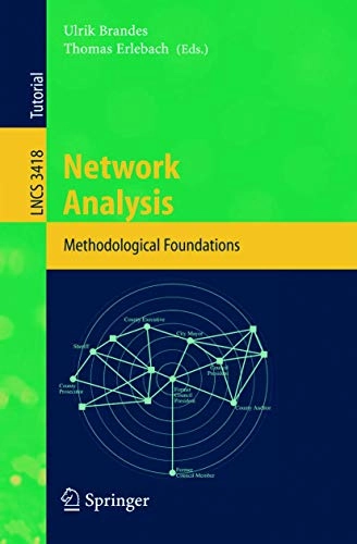 Network analysis : methodological foundations; Ulrik Brandes, Thomas Erlebach; 2005