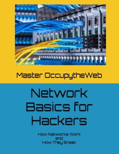 Network basics for hackers : how networks work and how they break; 2023