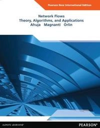 Network Flows; Ravindra Ahuja, Thomas Magnanti, James Orlin; 2013