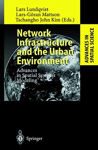Network infrastructure and the urban environment : advances in spatial systems modelling; Lars Lundqvist; 1998