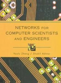 Networks for computer scientists and engineers; Youlu Zheng; 2002