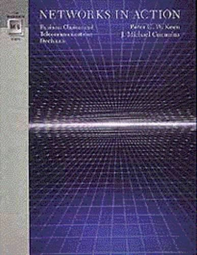 Networks in action : business choices and telecommunications decisions; Peter G. W. Keen; 1994