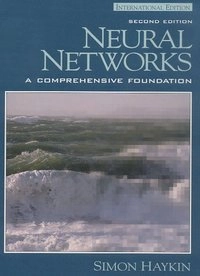 Neural networks : a comprehensive foundation; Simon S. Haykin; 1999