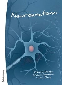 Neuroanatomi : ett kompendium; Romario Jalal Gorgis, Stefan Cobanovic, Lianna Qazo; 2020