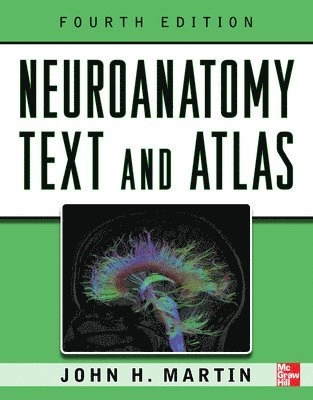 Neuroanatomy : text and atlas; John H. Martin; 2012