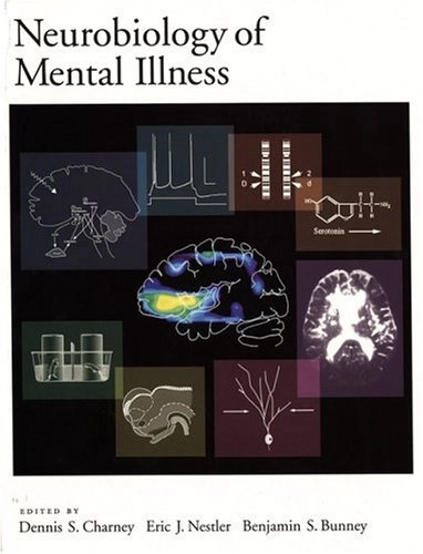 Neurobiology of mental illness; Dennis S. Charney; 1999