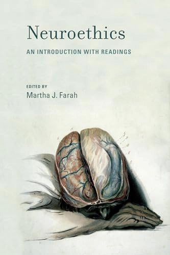 Neuroethics : an introduction with readings; Martha J Farah; 2010
