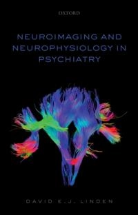 Neuroimaging and neurophysiology in psychiatry / David E. J. Linden; David Linden; 2016