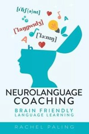 Neurolanguage Coaching; Rachel Paling; 2017