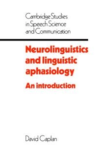 Neurolinguistics and linguistic aphasiology : an introduction; David Caplan; 1987