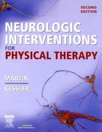 Neurologic Interventions for Physical Therapy; Martin Suzanne Tink, Kessler Mary; 2006