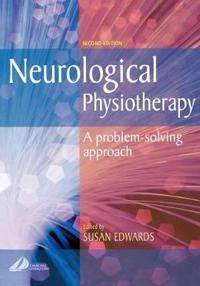 Neurological physiotherapy : a problem-solving approach; Susan Edwards; 2002