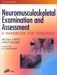 Neuromusculoskeletal Examination and Assessment; Nicola J. Petty, Ann P. Moore; 2001