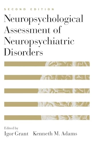 Neuropsychological assessment of neuropsychiatric disorders; Igor Grant; 1996