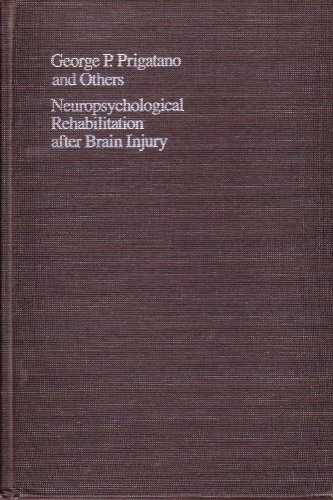 Neuropsychological rehabilitation after brain injury; George P. Prigatano; 1986