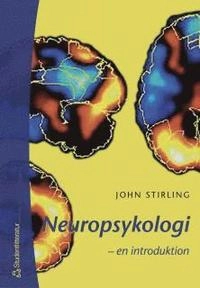 Neuropsykologi : en introduktion; John Stirling; 2004