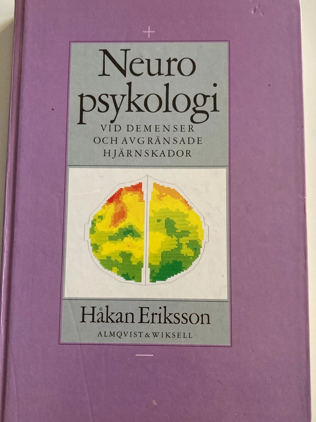 Neuropsykologi : vid demenser och avgränsade hjärnskador; Håkan Eriksson; 1988