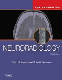 Neuroradiology : the requisites; David M. Yousem; 2010