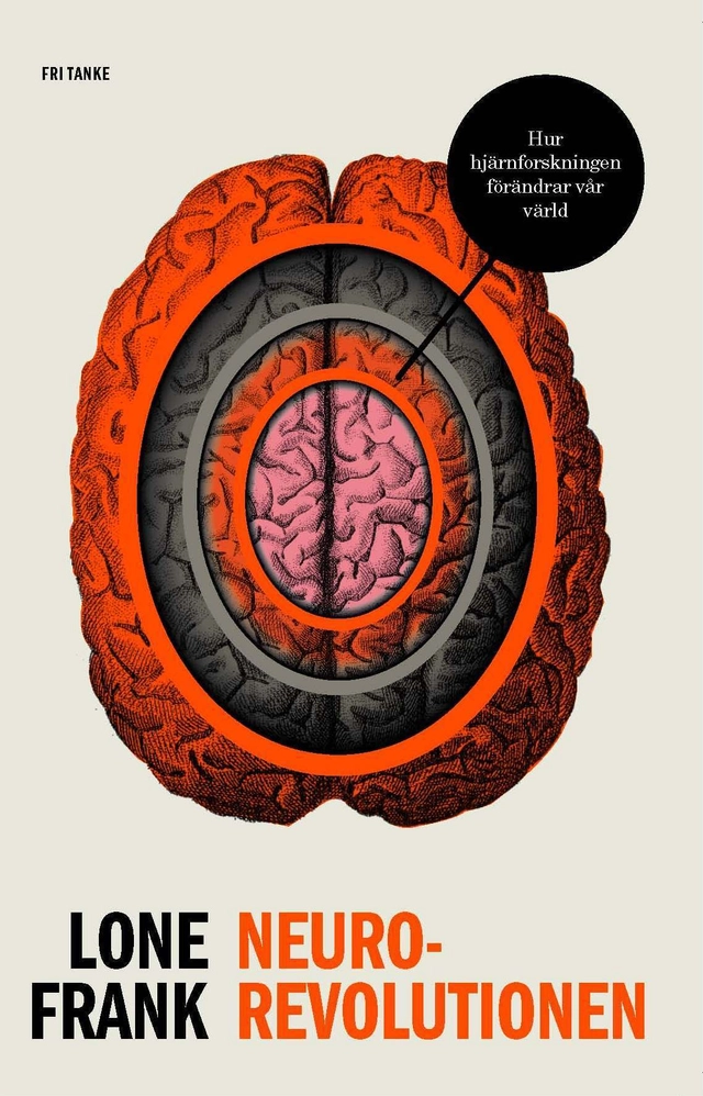 Neurorevolutionen; Lone Frank; 2013