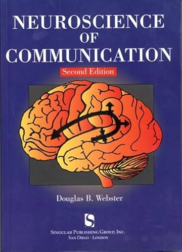 Neuroscience of communication; Douglas B. Webster; 1999